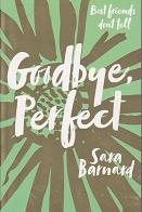 Goodbye Perfect by Sara Barnard